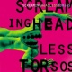 Screaming Headless Torsos