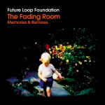 The Fading Room - Memories & Remixes