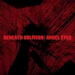 Beneath Oblivion / Angel Eyes