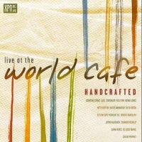 Live at the World Cafe: Vol. 15 - Handcrafted