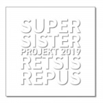 Supersister Projekt 2019: Retsis Repus