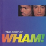 The Best Of Wham! (If You Were There...) 