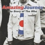 Amazing Journey: The Story of The Who