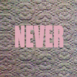 Never