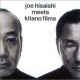 Joe Hisaishi Meets Kitano Films