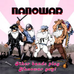 Other Bands Play, Nanowar Gay!