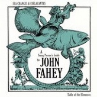 Sea Changes & Coelacanths: A Young Person's Guide to John Fahey