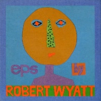 EP's By Robert Wyatt