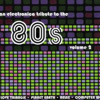 An Electronica Tribute To The 80's Volume 2 