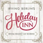 Irving Berlin's Holiday Inn (Original Broadway Cast)