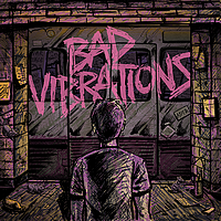 Bad Vibrations