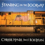 Standing in the Doorway: Chrissie Hynde Sings Bob Dylan