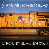 Standing in the Doorway: Chrissie Hynde Sings Bob Dylan