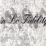 In Lo-Fidelity