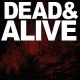 Dead & Alive