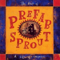 The Best Of Prefab Sprout: A Life Of Surprises